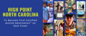 collage of certified locations in High Point NC who earned Certified Autism Center designation