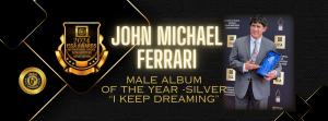 John Michael Ferrari is Male Album of the Year - Silver by ISSA 2024